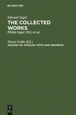 Takelma Texts and Grammar - Golla, Victor (Editor)