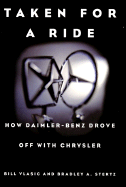Taken for a Ride: How Daimler-Benz Drove Off with Chrysler - Vlasic, Bill, and Stertz, Bradley A