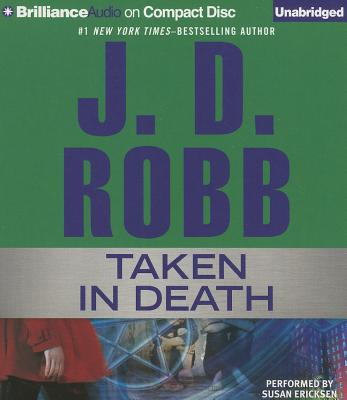 Taken in Death - Robb, J D, and Ericksen, Susan (Read by)