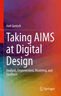 Taking AIMS at Digital Design: Analysis, Improvement, Modeling, and Synthesis