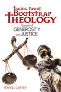 Taking Apart Bootstrap Theology: Gospel of Generosity and Justice