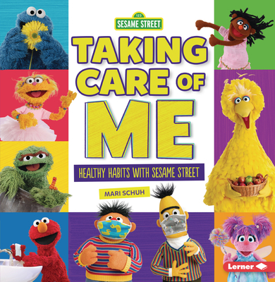 Taking Care of Me: Healthy Habits with Sesame Street (R) - Schuh, Mari C