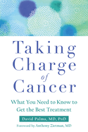 Taking Charge of Cancer: What You Need to Know to Get the Best Treatment