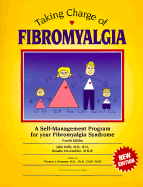 Taking Charge of Fibromyalgia: A Self-Management Program for Your Fibromyalgia Syndrome - Kelly, Julie, and Devonshire, Rosalie, and Romano, Thomas J (Contributions by)