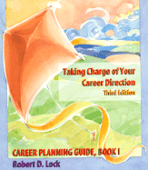 Taking Charge of Your Career Direction: Career Planning Guide: Book 1 - Lock, Robert D
