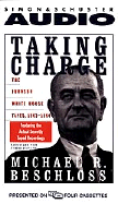 Taking Charge: The Johnson White House Tapes 1963 1964