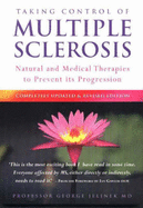 Taking Control of Multiple Sclerosis: Natural and Medical Therapies to Prevent Its Progression