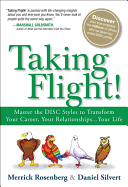Taking Flight!: Master the DISC Styles to Transform Your Career, Your Relationships... Your Life
