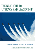 Taking Flight to Literacy and Leadership!: Soaring to New Heights in Learning