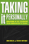 Taking It Personally: Racism in Classroom from Kinderg to College