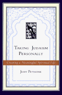Taking Judaism Personally: Creating a Meaningful Spiritual Life