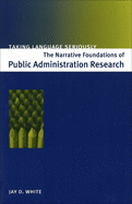 Taking Language Seriously: The Narrative Foundations of Public Administration Research