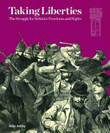 Taking Liberties: The Struggle for Britain's Freedoms and Rights