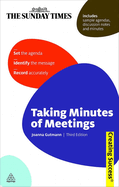 Taking Minutes of Meetings: Set the Agenda; Identify What to Note; Write Accurate Minutes
