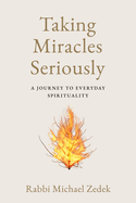 Taking Miracles Seriously: A Journey to Everyday Spirituality