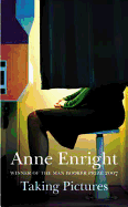 Taking Pictures. Anne Enright