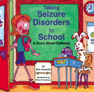 Taking Seizure Disorders to School: A Story about Epilepsy