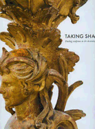 Taking Shape: Finding Sculpture in the Decorative Arts