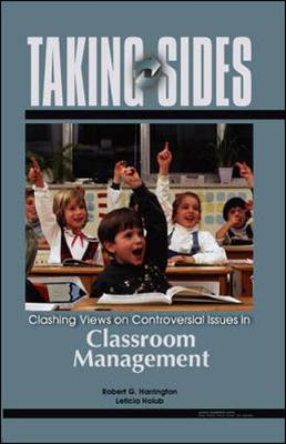 Taking Sides: Clashing Views on Controversial Issues in Classroom Management - Harrington, Robert, and Holub, Leticia