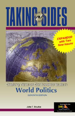 Taking Sides: Clashing Views on Controversial Issues in World Politics (Revised) - Rourke, John T