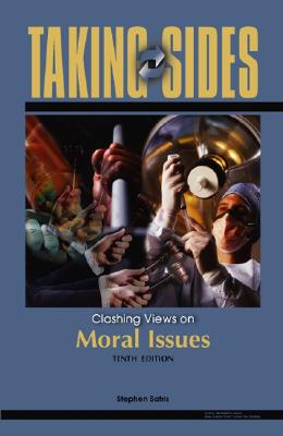 Taking Sides: Clashing Views on Moral Issues - Satris, Stephen (Editor)