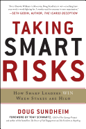 Taking Smart Risks: How Sharp Leaders Win When Stakes Are High