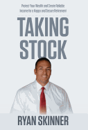 Taking Stock: Protect Your Wealth and Create Reliable Income for a Happy and Secure Retirement