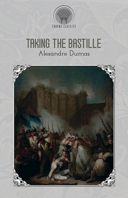 Taking The Bastille - Dumas, Alexandre