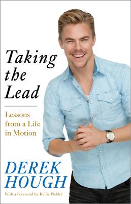 Taking the Lead: Lessons from a Life in Motion - Hough, Derek