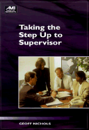 Taking the Step Up to Supervisor - Nichols, Geoff, and Miller, Karen M (Editor)