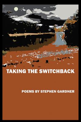 Taking the Switchback - Gardner, Stephen