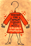 Taking the Wrap: A Mandy Dyer Mystery - Johnson, Dolores M