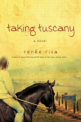 Taking Tuscany - Riva, Renee