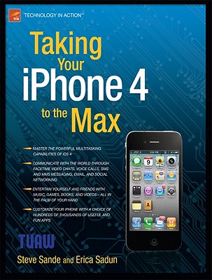 Taking Your iPhone 4 to the Max - Sadun, Erica, and Sande, Steve