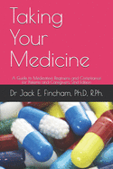 Taking Your Medicine: A Guide to Medication Regimens and Compliance for Patients and Caregivers, 2nd Edition