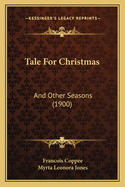 Tale for Christmas: And Other Seasons (1900)