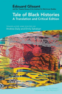 Tale of Black Histories: A Translation and Critical Edition: A