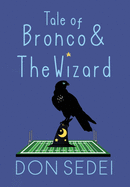 Tale of Bronco & The Wizard: An Urban Fantasy about Friendship, Football, and Wizards