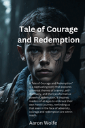 Tale of Courage and Redemption: man of Courage and Redemption