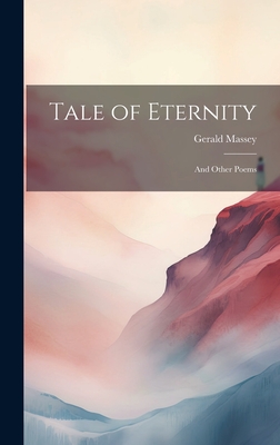 Tale of Eternity: And Other Poems - Massey, Gerald