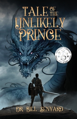 Tale of the Unlikely Prince - Senyard, Bill, Dr.