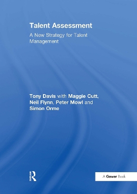 Talent Assessment: A New Strategy for Talent Management - Davis, Tony, and Cutt, Maggie, and Flynn, Neil