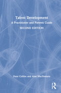 Talent Development: A Practitioner and Parents Guide