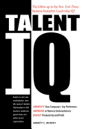 Talent IQ: Identify Your Company's Top Performers, Improve or Remove Underachievers, Boost Productivity and Profit