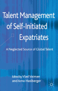 Talent Management of Self-Initiated Expatriates: A Neglected Source of Global Talent