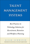 Talent Management Systems: Best Practices in Technology Solutions for Recruitment, Retention and Workforce Planning