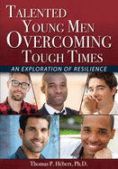 Talented Young Men Overcoming Tough Times: An Exploration of Resilience