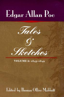 Tales and Sketches, Vol. 2: 1843-1849 - Poe, Edgar Allen, and Mabbott, Thomas Ollive, and Kewer, Eleanor D