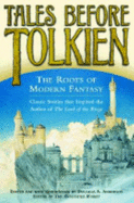 Tales Before Tolkien: The Roots of Modern Fantasy - Anderson, Douglas A