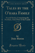 Tales by the O'Hara Family, Vol. 1 of 3: Second Series; Comprising the Nowlans, And, Peter of the Castle (Classic Reprint)